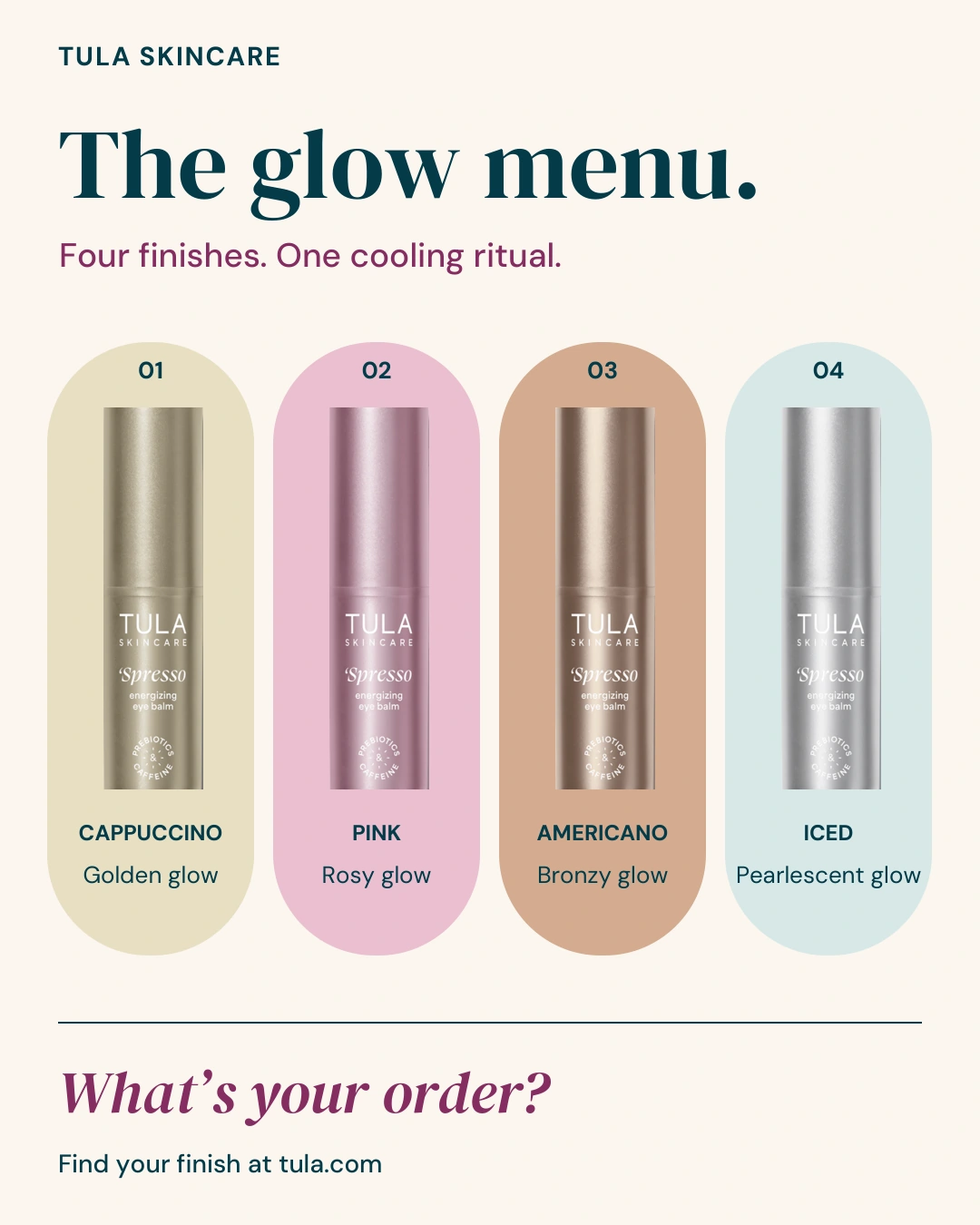 TULA ad: four 'Spresso shades shown as a menu: Cappuccino golden glow, Pink rosy glow, Americano bronzy glow, Iced pearlescent glow. What's your order?