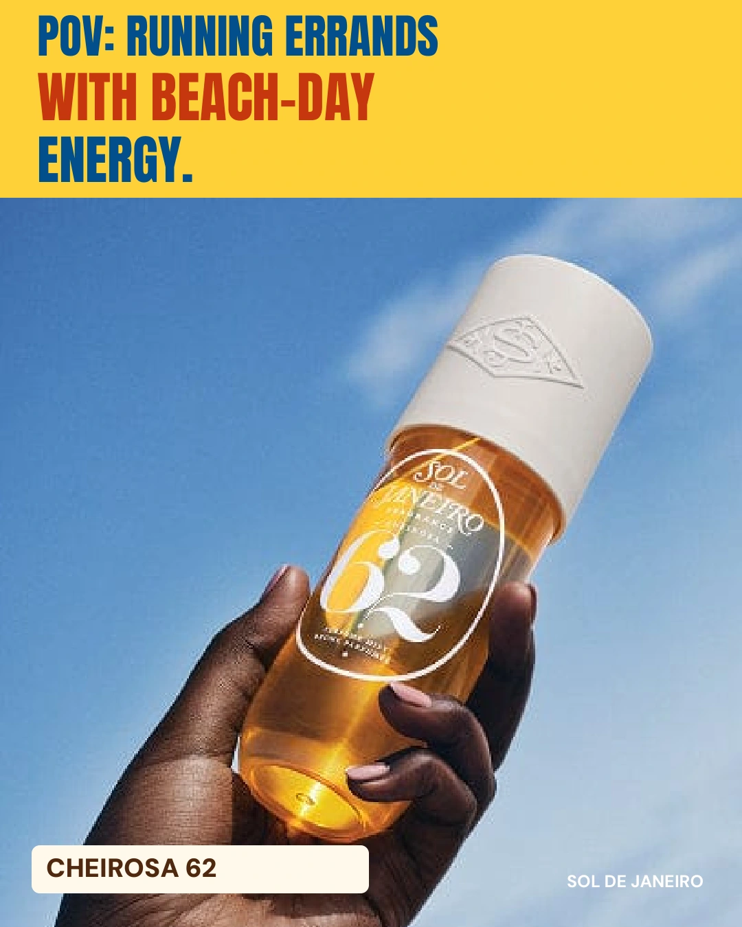 Sol de Janeiro ad: a hand holds the Cheirosa 62 mist bottle against a bright blue sky.