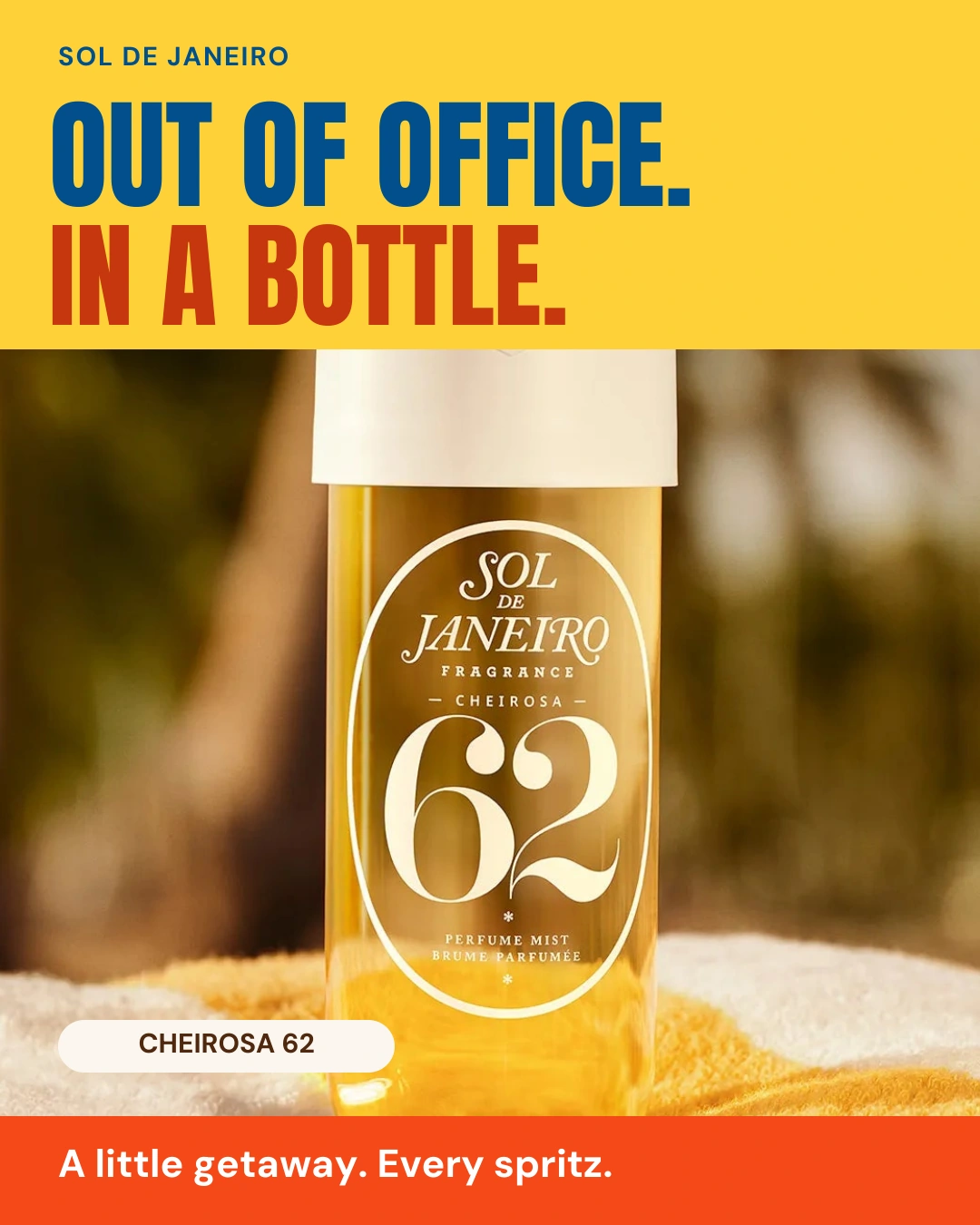 Sol de Janeiro ad on yellow: Cheirosa 62 perfume mist bottle on a beach towel. A little getaway. Every spritz.